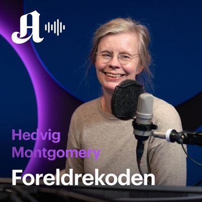 Foreldrekoden - med Hedvig Montgomery:Aftenposten