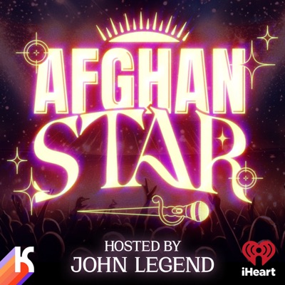 Afghan Star, hosted by John Legend:iHeartPodcasts