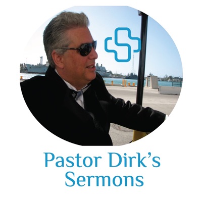 Pastor Dirk's Sermons Pastor Dirk's Sermons