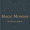 Magic Monday - Nana Askov
