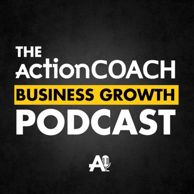 The ActionCOACH Business Growth Podcast