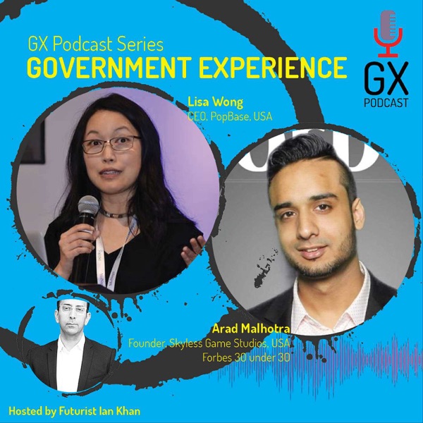 Should Governments Gamify Service Delivery? Lisa Wong of PopBase and Arad Malhotra of Skyless Games with Ian Khan on GX Podcast photo