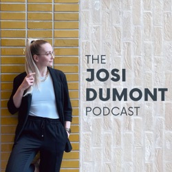 The Josi Dumont Podcast About Mindset & Personal Growth