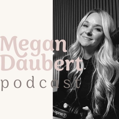 Megan Daubert Podcast Megan Daubert Podcast