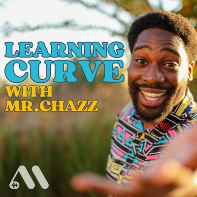 Learning Curve with Mr. Chazz:Mr. Chazz