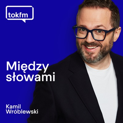 Między Słowami - Radio TOK FM Między Słowami - Radio TOK FM