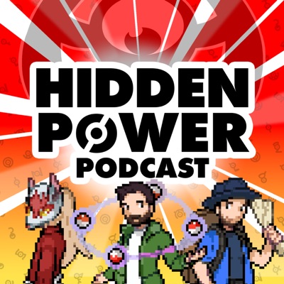 Hidden Power: A Pokemon Podcast Hidden Power: A Pokemon Podcast