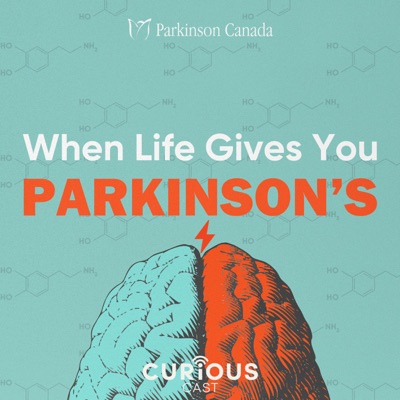 When Life Gives You Parkinson's:Curiouscast