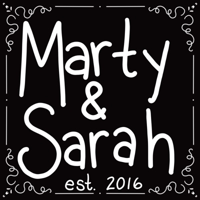 Marty & Sarah Marty & Sarah