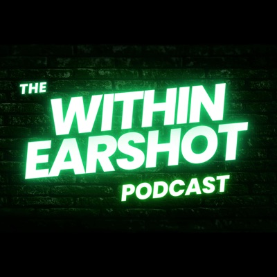 The Within Earshot Podcast