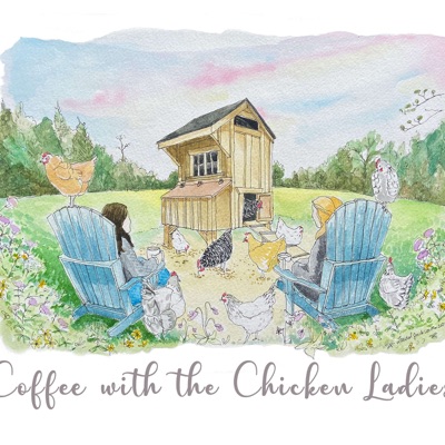 Coffee with the Chicken Ladies:Holly & Chrisie