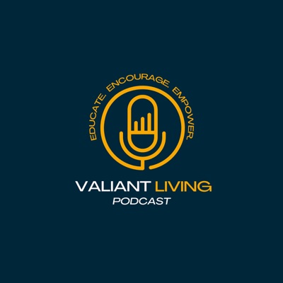 Valiant Living Podcast