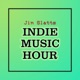 Jim Slatts Indie Music Hour