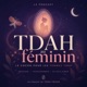 TDAH au f&eacute;minin &ndash; Le Cocon