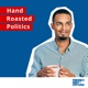Hand Roasted Politics