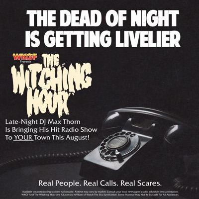 WKGF Presents: The Witching Hour:Max Thorn, WKGF Radio Archives, Watch the Sky Productions, Grant Fieldgrove
