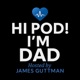 Hi Pod! I'm Dad.
