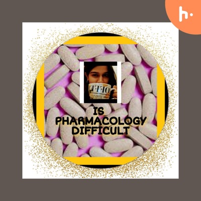 IS PHARMACOLOGY DIFFICULT®️ Podcast IS PHARMACOLOGY DIFFICULT®️ Podcast