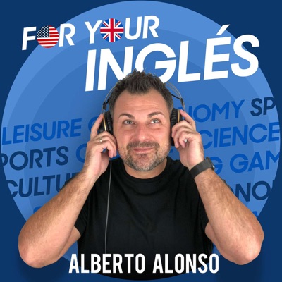 FYI - For Your Inglés:Alberto Alonso