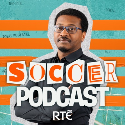 RTÉ Soccer Podcast RTÉ Soccer Podcast