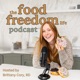 The Food Freedom Life Podcast