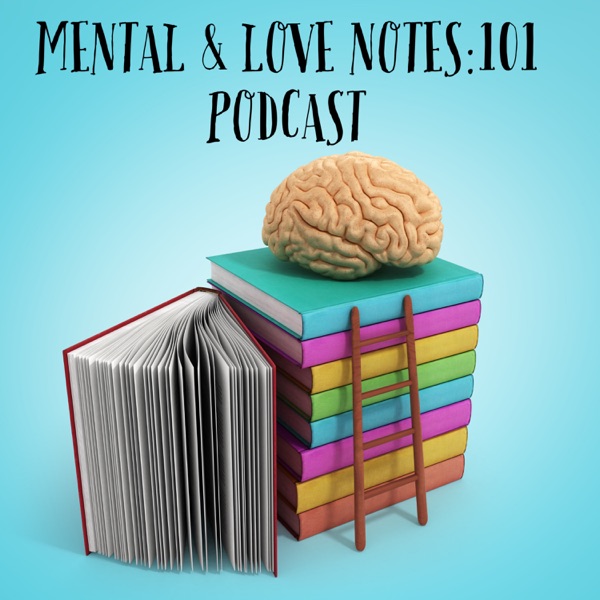 Mental and Love Notes: 101 