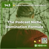 The Podcast Niche Domination Formula