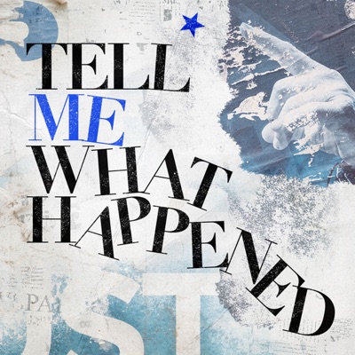 Tell Me What Happened Tell Me What Happened