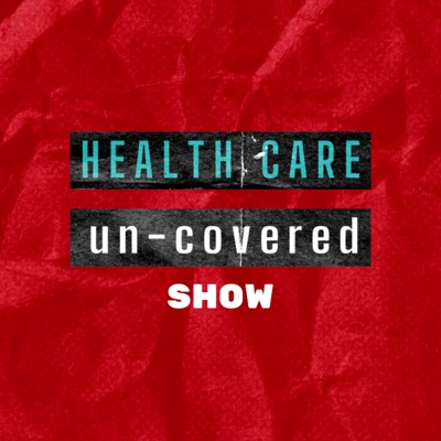 HEALTH CARE un-covered Show