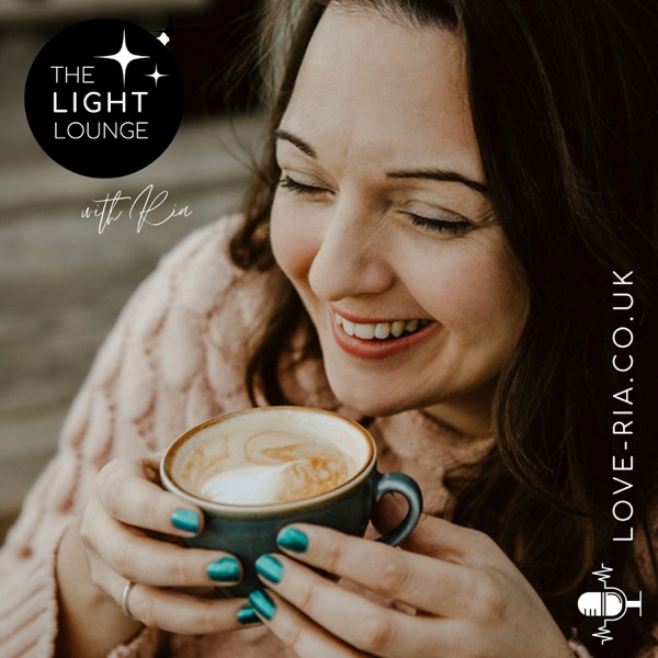 The Light Lounge with Ria - For Sensitive Souls, Creatives, Empaths and perhaps a little ADHD too! 