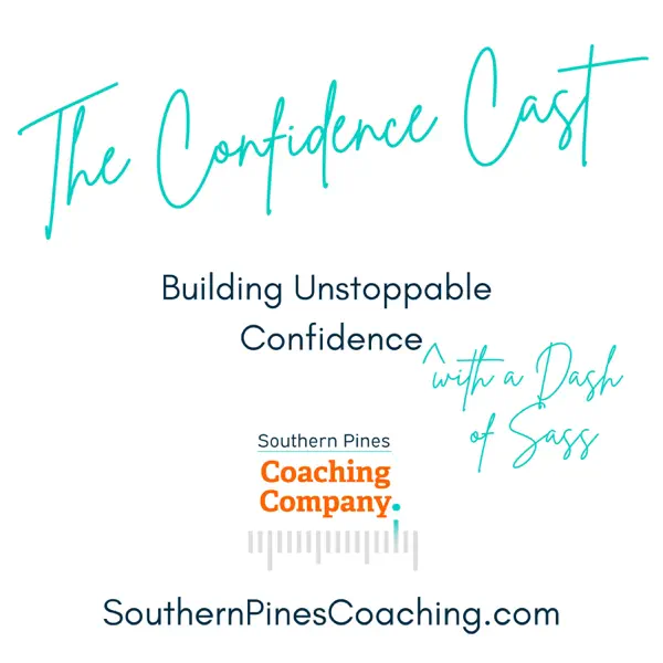 The Confidence Cast: Building Unstoppable Confidence with a Dash of Sass