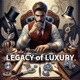 Legacy of Luxury