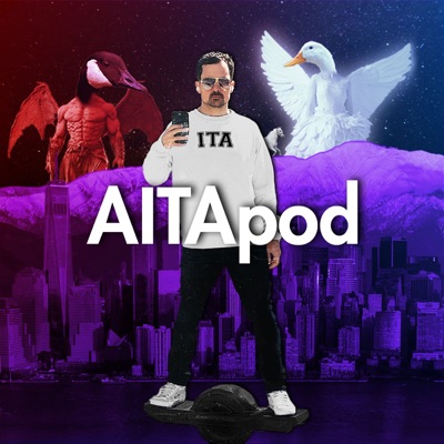 AITApod (Am I The A**hole Podcast) AITApod (Am I The A**hole Podcast)