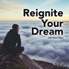 Reignite Your Dream