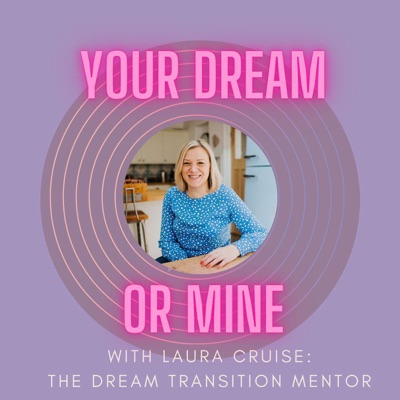 Your Dream or Mine with Laura Cruise