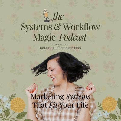 The Systems and Workflow Magic Podcast