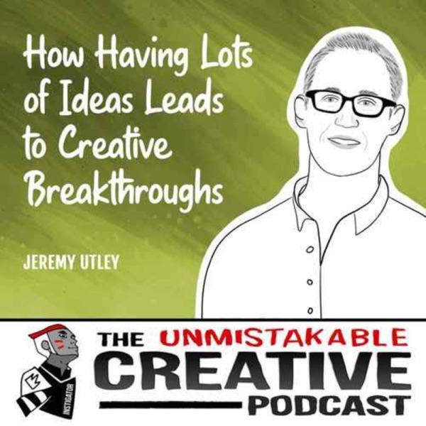 Listener Favorites: Jeremey Utley | How Having Lots of Ideas Leads to Creative Breakthroughs photo