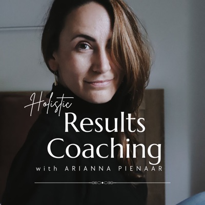 Holistic Results Coaching with Arianna Pienaar