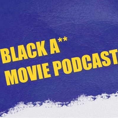 Black Ass Movie Podcast