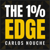 The 1% Edge - Carlos Nouche