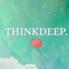 ThinkDeep.