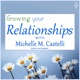 Growing Your Relationships with Michelle M. Castelli
