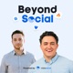 Welcome to the Beyond Social podcast!