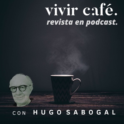 Vivir Café Revista en Podcast