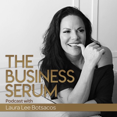 The Business Serum with Laura Lee Botsacos