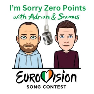 I'm Sorry Zero Points ~ Eurovision podcast