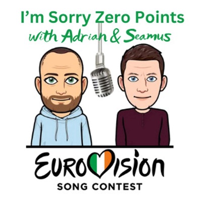 I'm Sorry Zero Points ~ Eurovision podcast