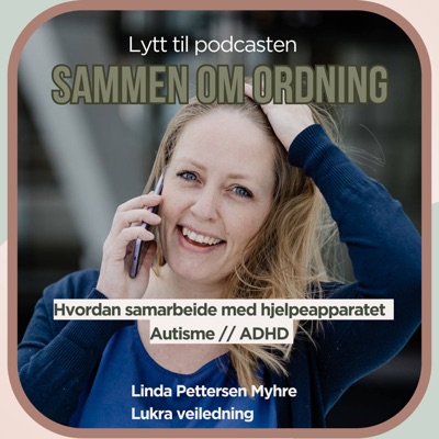 Sammen om ordning podcast:Linda Pettersen Myhre
