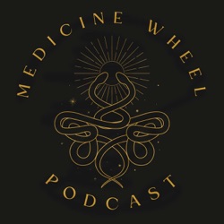 Medicine Wheel Podcast