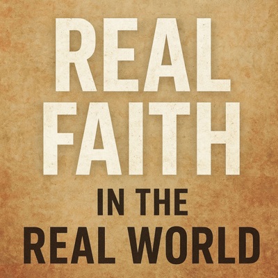 Real Faith in the Real World